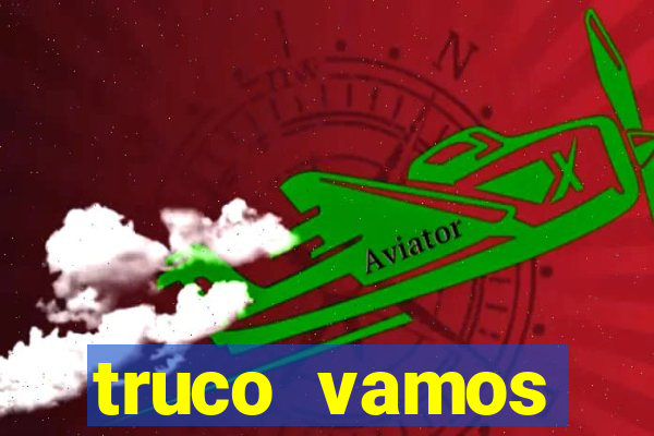 truco vamos torneios online